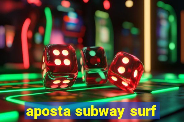 aposta subway surf